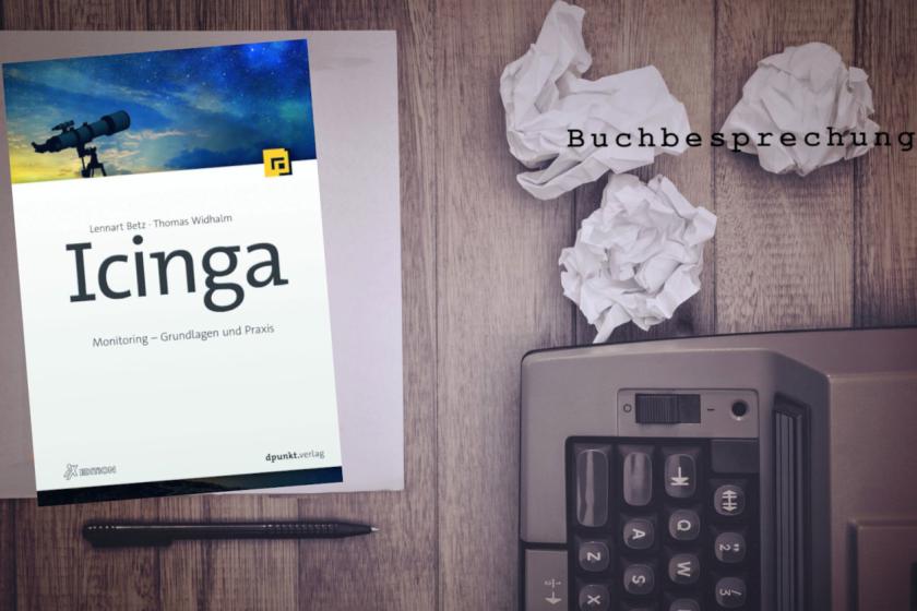 Buchbesprechung: Icinga: Monitoring – Grundlagen und Praxis