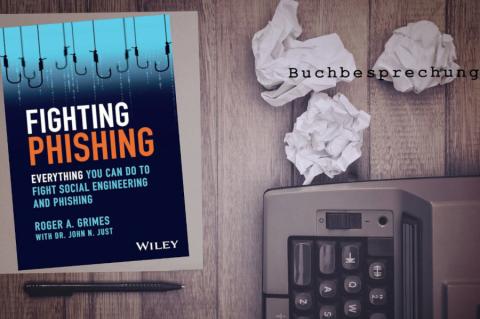 Regelmäßig stellt Ihnen IT-Administrator auf seiner Webseite interessante Bucherscheinungen vor – hier ein Werk zum Thema Phishing-Abwehr.