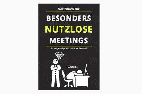 Buchcover des "Notizbuchs für besonders nutzlose Meetings" mit der Aufschrift "für langweilige und trostlose Termine" sowie Illustration einer schlafenden Person am Schreibtisch.