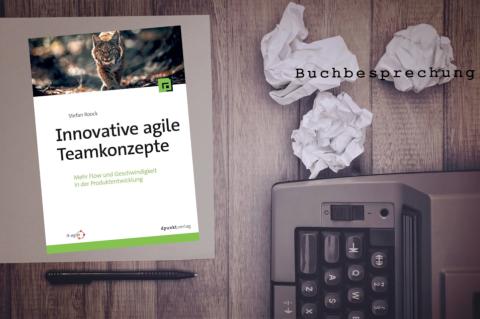 Innovative agile Teamkonzepte